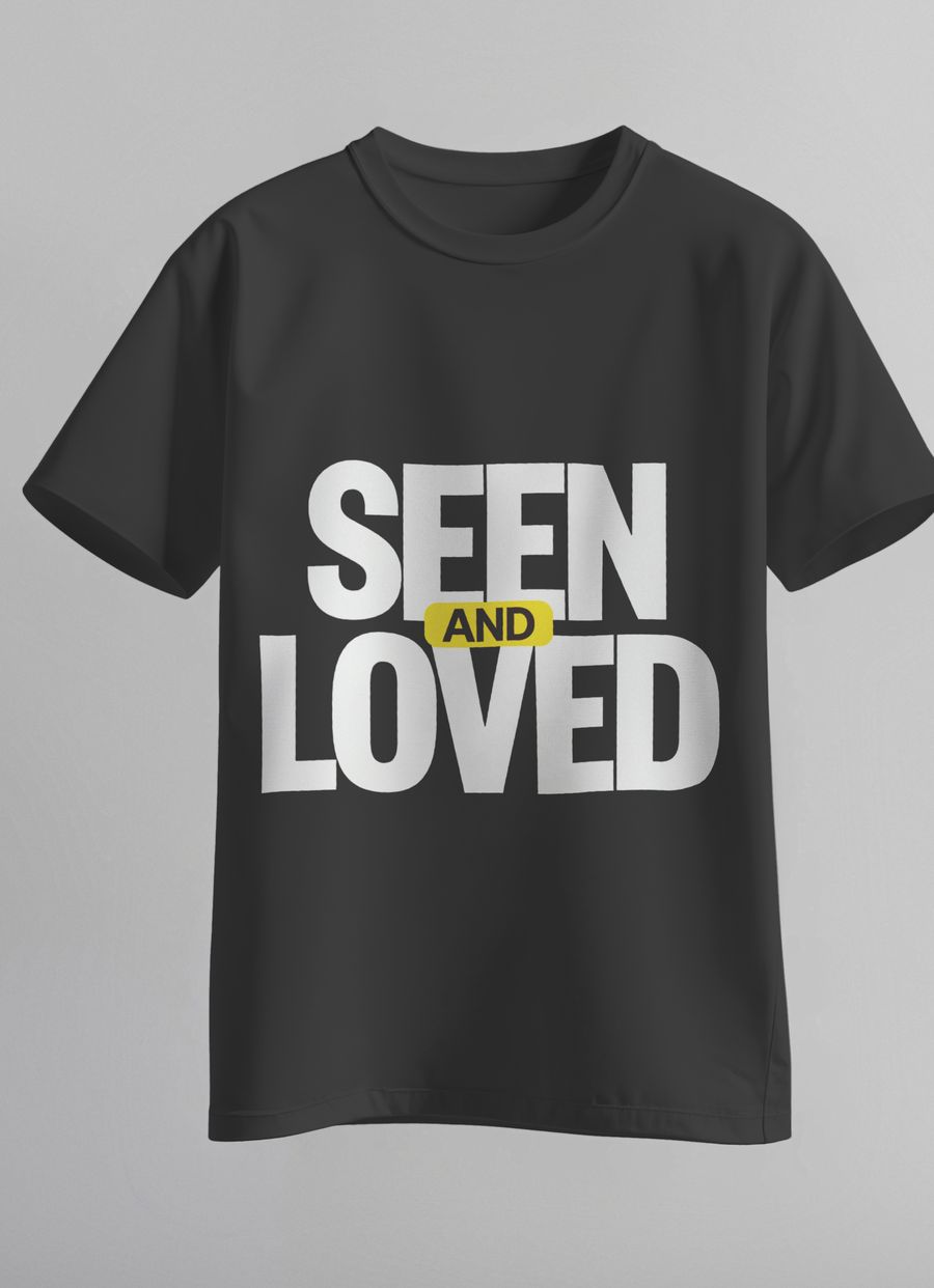 Seen and Loved t-shirt